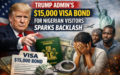 Trump Administration’s $15,000 Visa Bond Requirement Sparks Outcry Among Nigerian Americans and Travellers